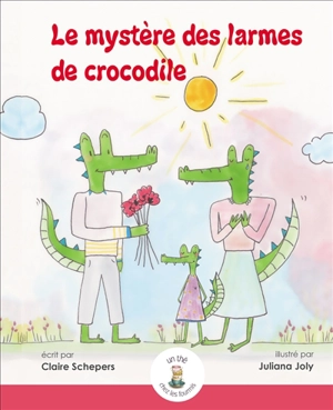 Le mystère des larmes de crocodile - Claire Schepers