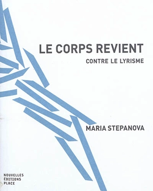 Le corps revient : contre le lyrisme - Maria Stepanova