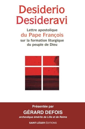 Desiderio desideravi : lettre apostolique du Pape François sur la formation liturgique du peuple de Dieu - François