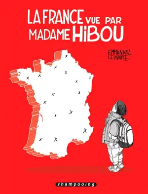 La France vue par madame Hibou - Emmanuel Lemaire