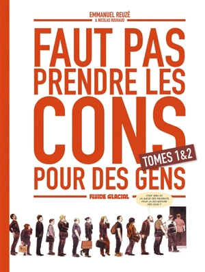 Faut pas prendre les cons pour des gens : coffret tomes 1 & 2 - Emmanuel Reuzé