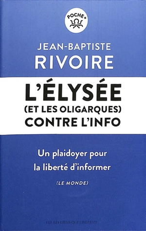L'Elysée (et les oligarques) contre l'info - Jean-Baptiste Rivoire