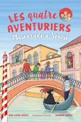 Les quatre aventuriers. Vol. 8. Mascarade à Venise - Anne-Sophie Chauvet