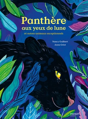 Panthère aux yeux de lune : et autres animaux exceptionnels - Nancy Guilbert