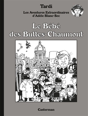 Les aventures extraordinaires d'Adèle Blanc-Sec. Vol. 10. Le bébé des Buttes-Chaumont - Jacques Tardi