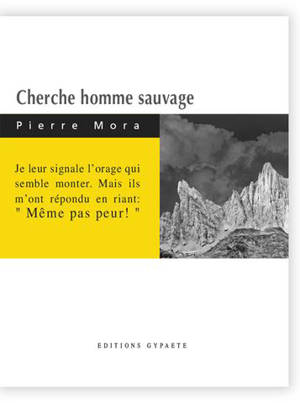 Cherche homme sauvage - Pierre Mora