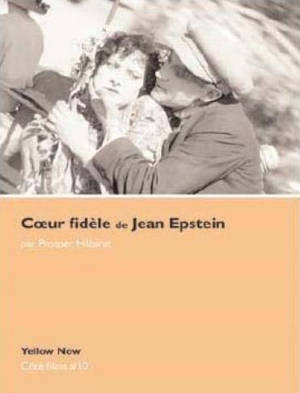 Coeur fidèle de Jean Epstein : le ciel et l'eau brûlent - Prosper Hillairet