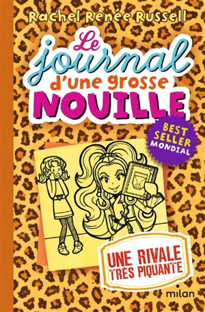 Le journal d'une grosse nouille. Vol. 9. Une rivale très piquante - Rachel Renée Russell