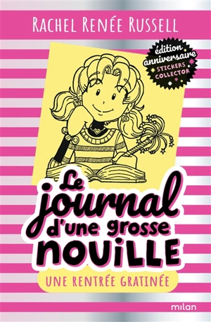 Le journal d'une grosse nouille. Vol. 1. Une rentrée gratinée - Rachel Renée Russell