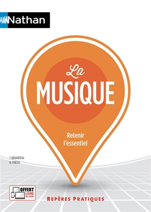 La musique : retenir l'essentiel - Thierry Benardeau