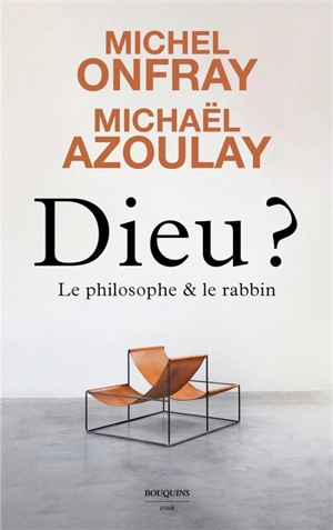 Dieu ? : le philosophe & le rabbin - Michel Onfray