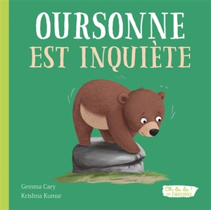 Oursonne est inquiète - Gemma Cary