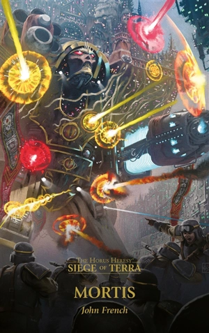 Siege of Terra : the Horus heresy. Vol. 5. Mortis - John French