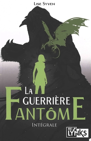 La guerrière fantôme : intégrale - Lise Syven