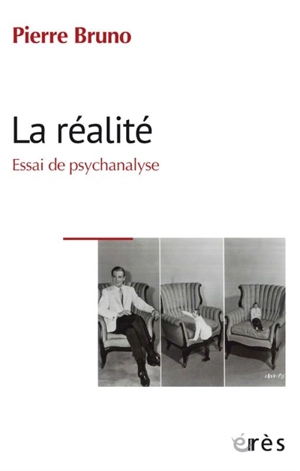 La réalité : essai de psychanalyse - Pierre Bruno