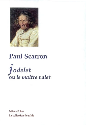 Jodelet ou Le maître valet : 1645 - Paul Scarron