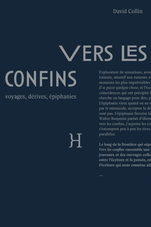 Vers les confins : voyages, dérives, épiphanies : récits - David Collin