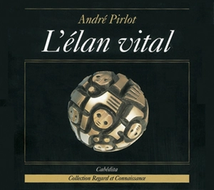 Pirlot : l'élan vital et le style - David Collin