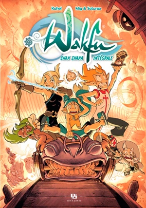 Wakfu. Shak Shaka : intégrale - Kahel