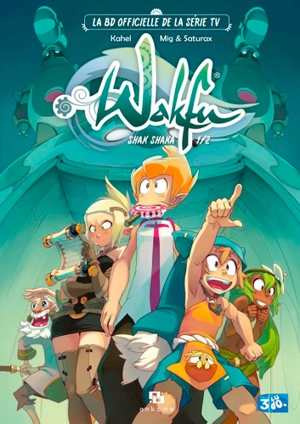 Wakfu. Shak Shaka. Vol. 1 - Kahel