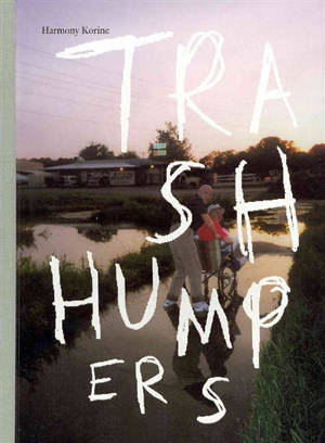 The trash humpers - Harmony Korine