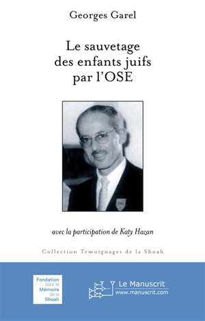 Le sauvetage des enfants juifs par l'OSE - Georges Garel