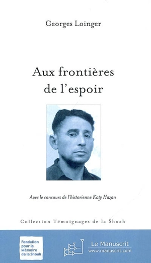 Aux frontières de l'espoir - Georges Loinger