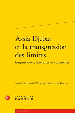 Assia Djebar et la transgression des limites : linguistiques, littéraires et culturelles