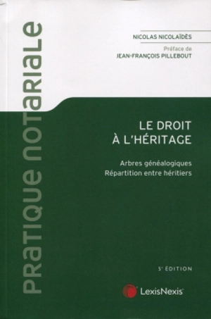 Le droit à l'héritage : arbres généalogiques, répartition entre héritiers - Nicolas Nicolaïdès