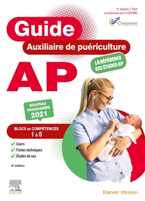 Guide AP-auxiliaire de puériculture : blocs de compétences 1 à 5, compétences 1 à 11, module 1 à 10 : nouveau programme 2021 - Nathalie Gopelein