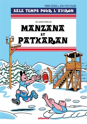 Les aventures de Manzana et Patxaran. Vol. 6. Sale temps pour l'Aviron - Jean-Yves Viollier