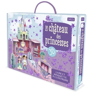 Le château des princesses 3D : livre et maquette à construire - Nadia Fabris