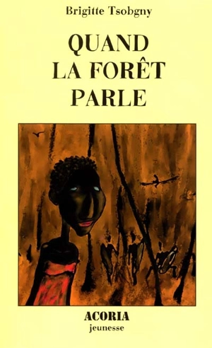 Quand la forêt parle - Brigitte Tsobgny