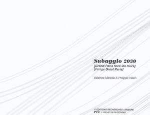 Subagglo 2030 : Grand Paris hors les murs. Subagglo 2030 : Fringe Great Paris