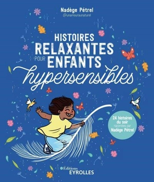 Histoires relaxantes pour enfants hypersensibles - Nadège Pétrel