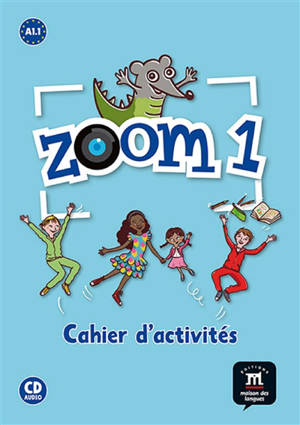 Zoom 1, A1.1 : cahier d'activités : français langue étrangère - Catherine Jonville