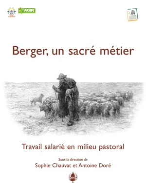 Pastum, hors série. Berger, un sacré métier : travail salarié en milieu pastoral : attractivité, vivabilité, pérennité des métiers