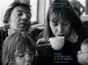 Serge Gainsbourg & Jane Birkin : l'album de famille intime - Andrew Birkin