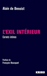L'exil intérieur : carnets intimes - Alain de Benoist