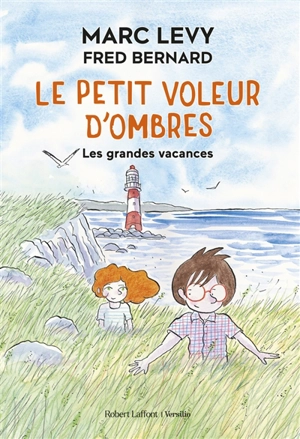 Le petit voleur d'ombres. Vol. 5. Les grandes vacances - Marc Levy