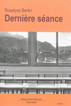 Dernière séance - Roselyne Bertin