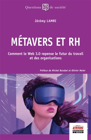 Métavers et RH : comment le web 3.0 repense le futur du travail et des organisations - Jérémy Lamri