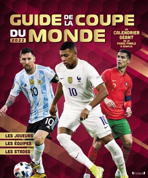 Guide de la Coupe du monde 2022 : les joueurs, les équipes, les stades - Mickaël Grall