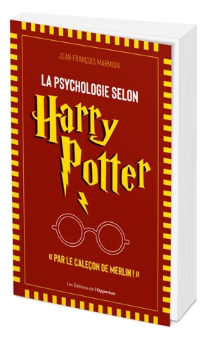La psychologie selon Harry Potter : par le caleçon de Merlin ! - Jean-François Marmion