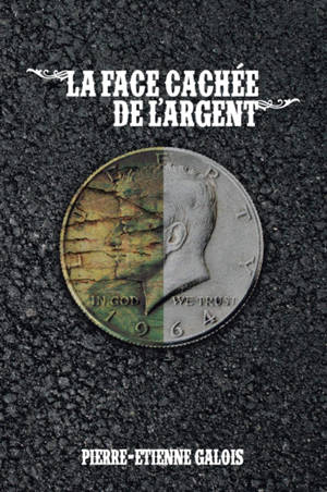 La face cachée de l'argent - Pierre-Etienne Galois