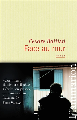 Face au mur - Cesare Battisti