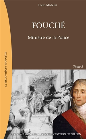 Fouché : 1759-1820. Vol. 2 - Louis Madelin