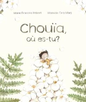 Chouïa, où es-tu ? - Marie-Francine Hébert