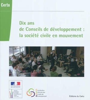 Dix ans de Conseils de développement : la société civile en mouvement - Centre d'études sur les réseaux, les transports, l'urbanisme et les constructions publiques (France)