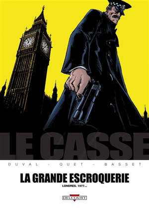 Le casse. La grande escroquerie : Londres, 1977... - Fred Duval